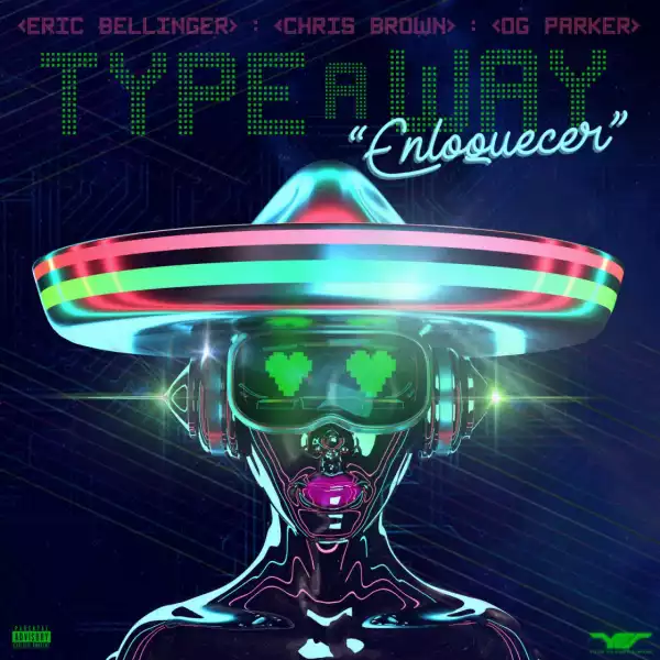 Eric Bellinger - Type a Way (Spanish Remix) Ft. Chris Brown & OG Parker